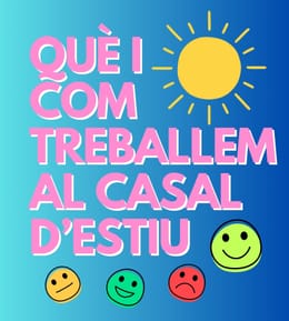 Què i com treballem als casals d’estiu de L’Illa?