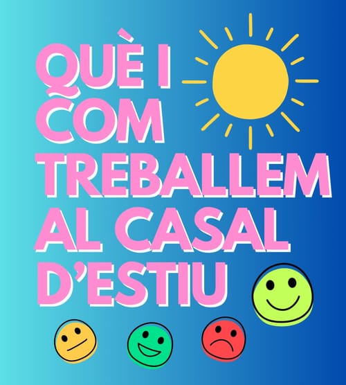 Què i com treballem als casals d’estiu de L’Illa?